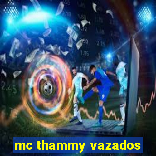 mc thammy vazados